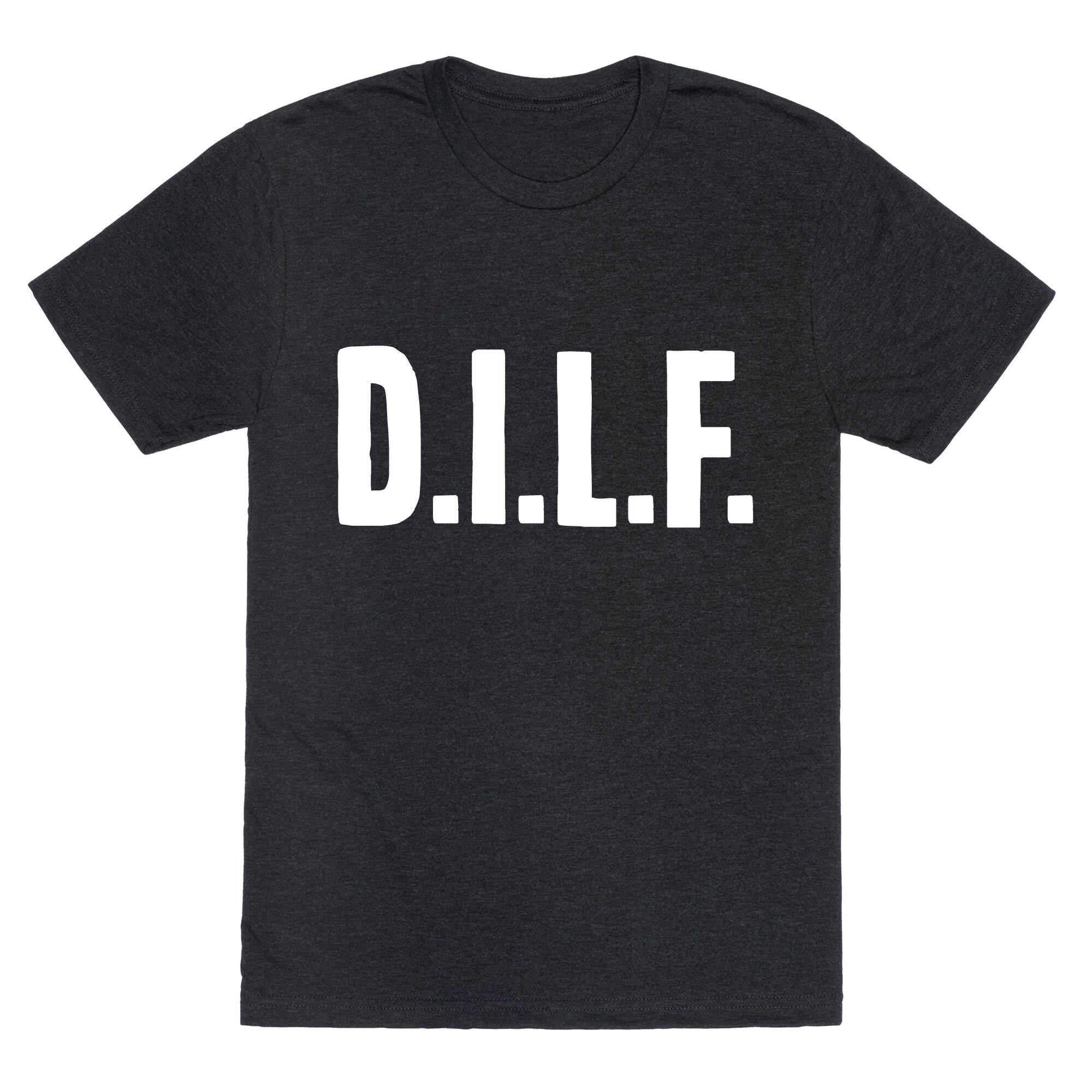 D.I.L.F. Triblend T-Shirts, Hoodie, Sweatshirt - T-Shirt, Sweatshirt, Hoodie