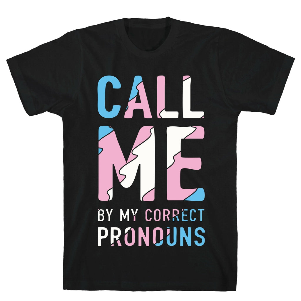 Call Me My Correct Pronouns T-Shirts, Hoodie, Sweatshirt - T-Shirt, Sweatshirt, Hoodie