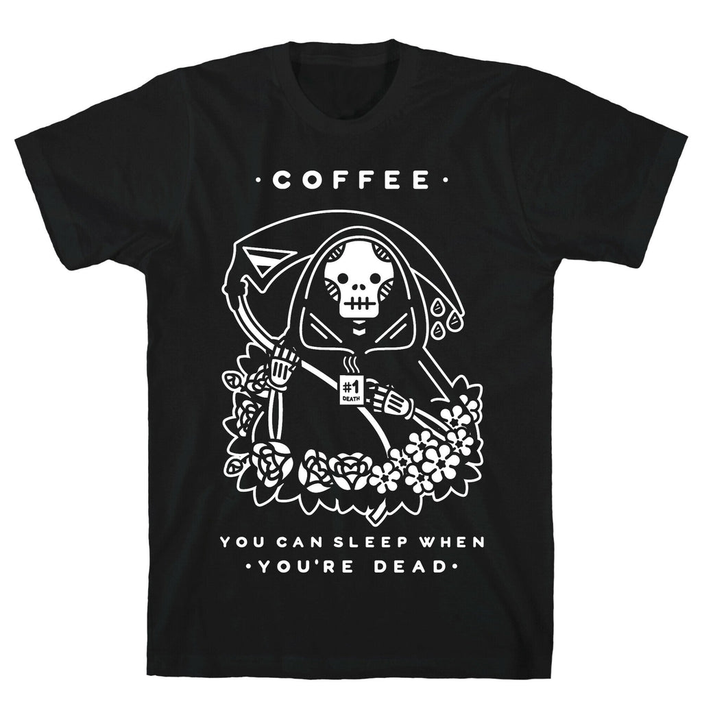 Coffee You Can Sleep When You'Re Dead T-Shirts, Hoodie, Sweatshirt - T-Shirt, Sweatshirt, Hoodie
