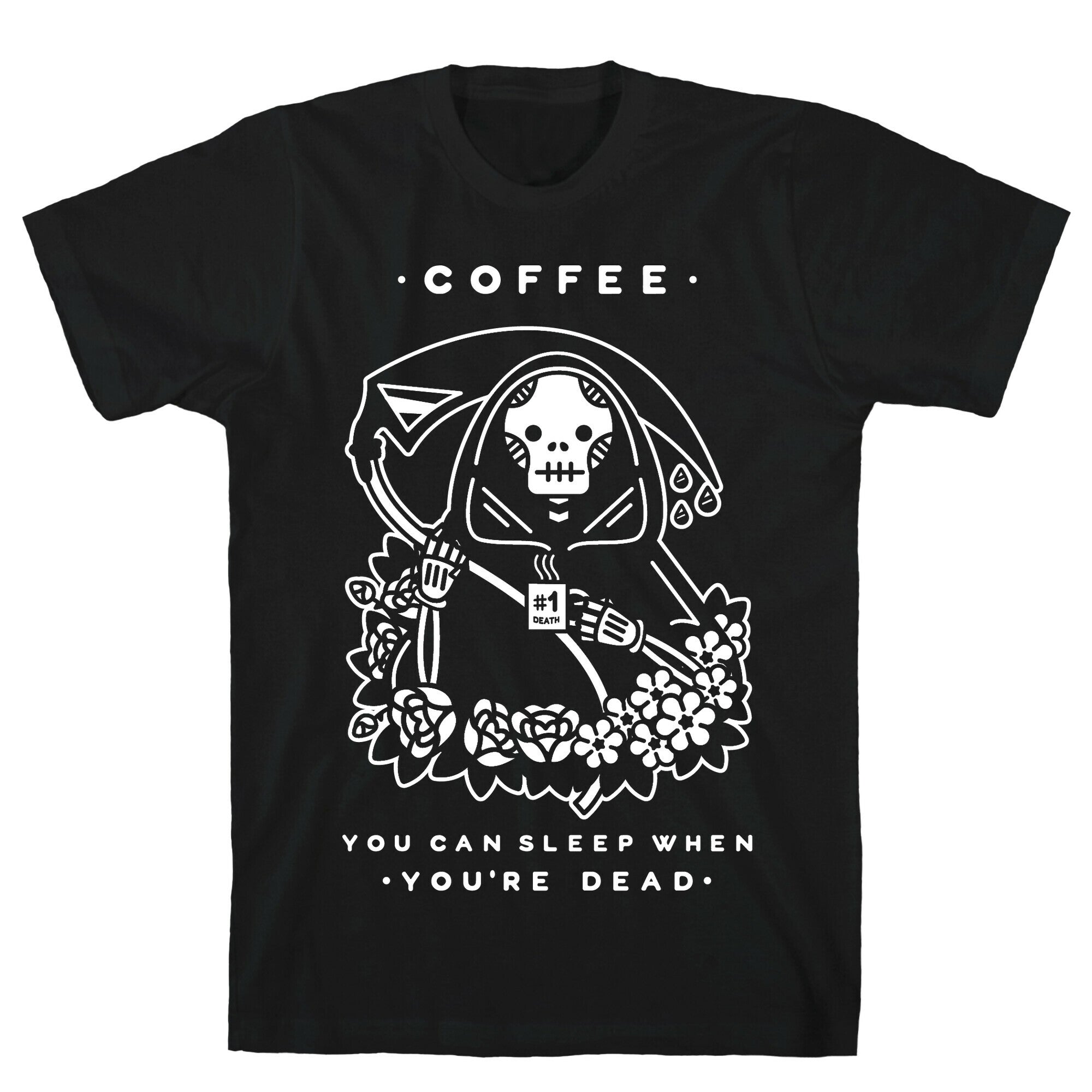 Coffee You Can Sleep When You'Re Dead T-Shirts, Hoodie, Sweatshirt - T-Shirt, Sweatshirt, Hoodie