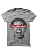 Psychopath Grey T-Shirts, Hoodie, Sweatshirt - T-Shirt, Sweatshirt, Hoodie