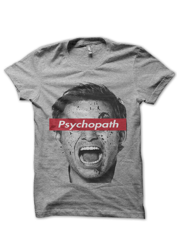 Psychopath Grey T-Shirts, Hoodie, Sweatshirt - T-Shirt, Sweatshirt, Hoodie