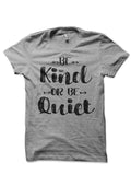 Be Kind Be Quiet T-Shirts, Hoodie, Sweatshirt - T-Shirt, Sweatshirt, Hoodie