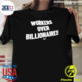 Bold Typography Pro Worker Rights Anti Workers Over Billionaires Shirt Unisex T-shirt, Sweatshirt, Hoodie, Long Sleeve Tee - T-Shirt, Sweatshirt, Hoodie