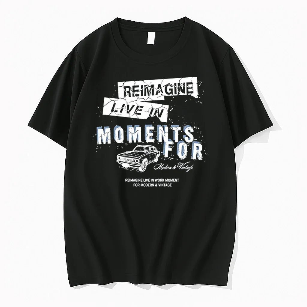 Reimagine Live In Moments For Modern And Vintage 0 Tshirts Sweater Unisex T-shirt, Sweatshirt, Hoodie, Long Sleeve Tee - T-Shirt, Sweatshirt, Hoodie