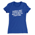 Surely Not Everyone Was Kung Fu Fighting Funny T-Shirts, Hoodie, Sweatshirt - T-Shirt, Sweatshirt, Hoodie