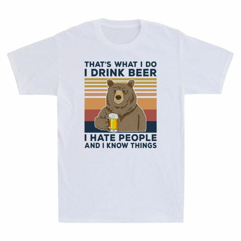 Do I Know People I Bear Drink And Beer T-Shirt I I Men's That's Things What Hate Unisex T-shirt, Sweatshirt, Hoodie, Long Sleeve Tee - T-Shirt, Sweatshirt, Hoodie