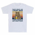 Do I Know People I Bear Drink And Beer T-Shirt I I Men's That's Things What Hate Unisex T-shirt, Sweatshirt, Hoodie, Long Sleeve Tee - T-Shirt, Sweatshirt, Hoodie