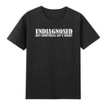 Undiagnosed But Something Ain't Right Mental Health T-Shirt Unisex T-shirt, Sweatshirt, Hoodie, Long Sleeve Tee - T-Shirt, Sweatshirt, Hoodie
