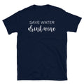 Save Water Drink Wine Hipster Wine Tasting Vino Short-Sleeve Unisex T-Shirt Unisex T-shirt, Sweatshirt, Hoodie, Long Sleeve Tee - T-Shirt, Sweatshirt, Hoodie