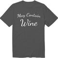 May Contain Wine Shirt Funny Drinking Wine Tasting Unisex Crew Neck T-Shirt Unisex T-shirt, Sweatshirt, Hoodie, Long Sleeve Tee - T-Shirt, Sweatshirt, Hoodie