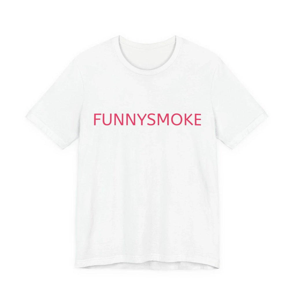 FUNNYSMOKE tee, minimalist text shirt, pink typography Unisex T-shirt, Sweatshirt, Hoodie, Long Sleeve Tee - T-Shirt, Sweatshirt, Hoodie