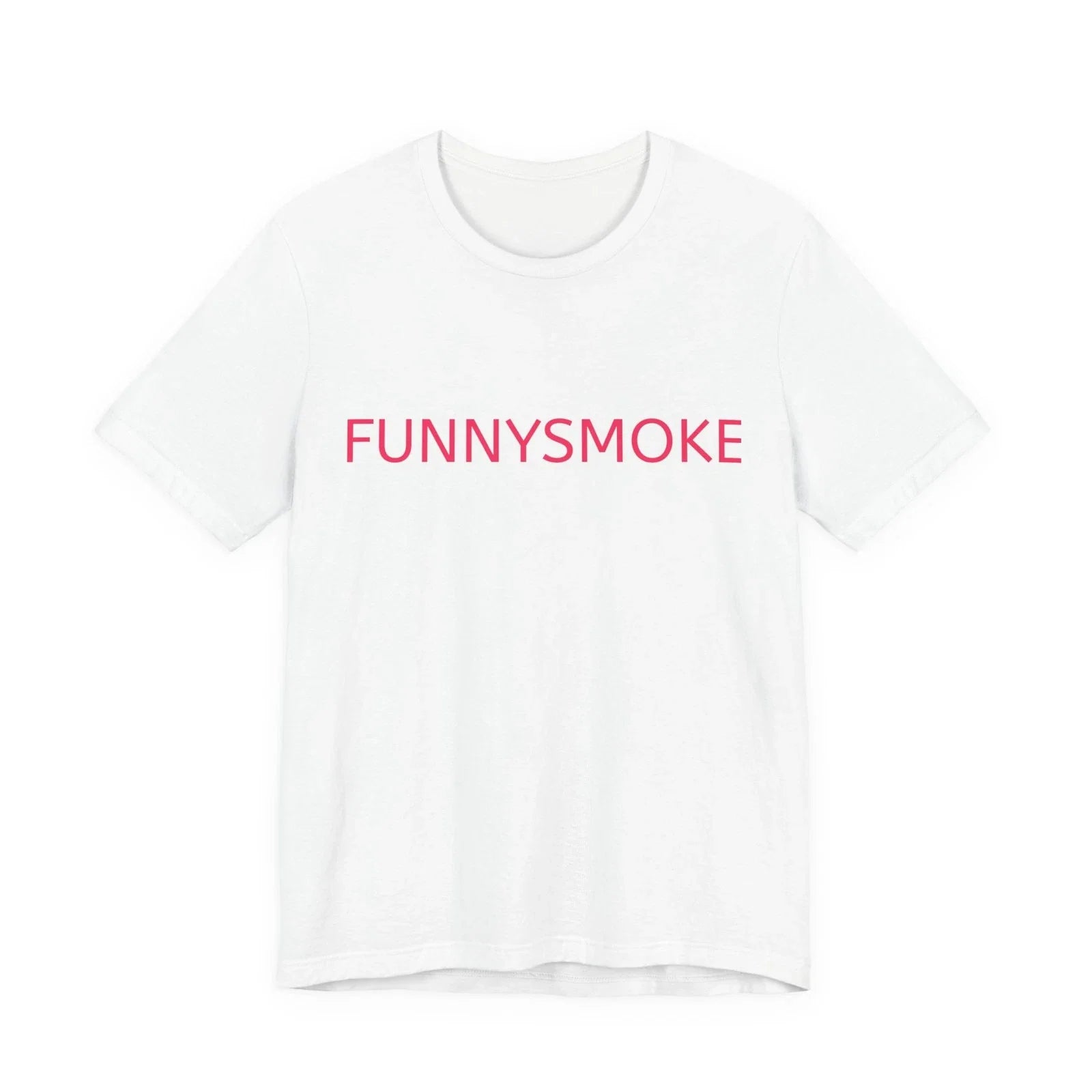 FUNNYSMOKE tee, minimalist text shirt, pink typography Unisex T-shirt, Sweatshirt, Hoodie, Long Sleeve Tee - T-Shirt, Sweatshirt, Hoodie