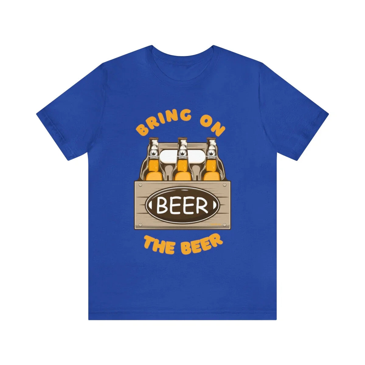 Bring On The Beer Party Drinking Fun Graphic Design Unisex Jersey Tee Tshirt Unisex T-shirt, Sweatshirt, Hoodie, Long Sleeve Tee - T-Shirt, Sweatshirt, Hoodie