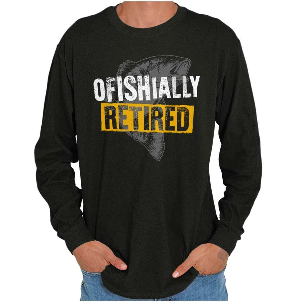 Funny Fisherman Pun Ofishally Retired Joke Long Sleeve Tshirt for Men or Women Unisex T-shirt, Sweatshirt, Hoodie, Long Sleeve Tee - T-Shirt, Sweatshirt, Hoodie