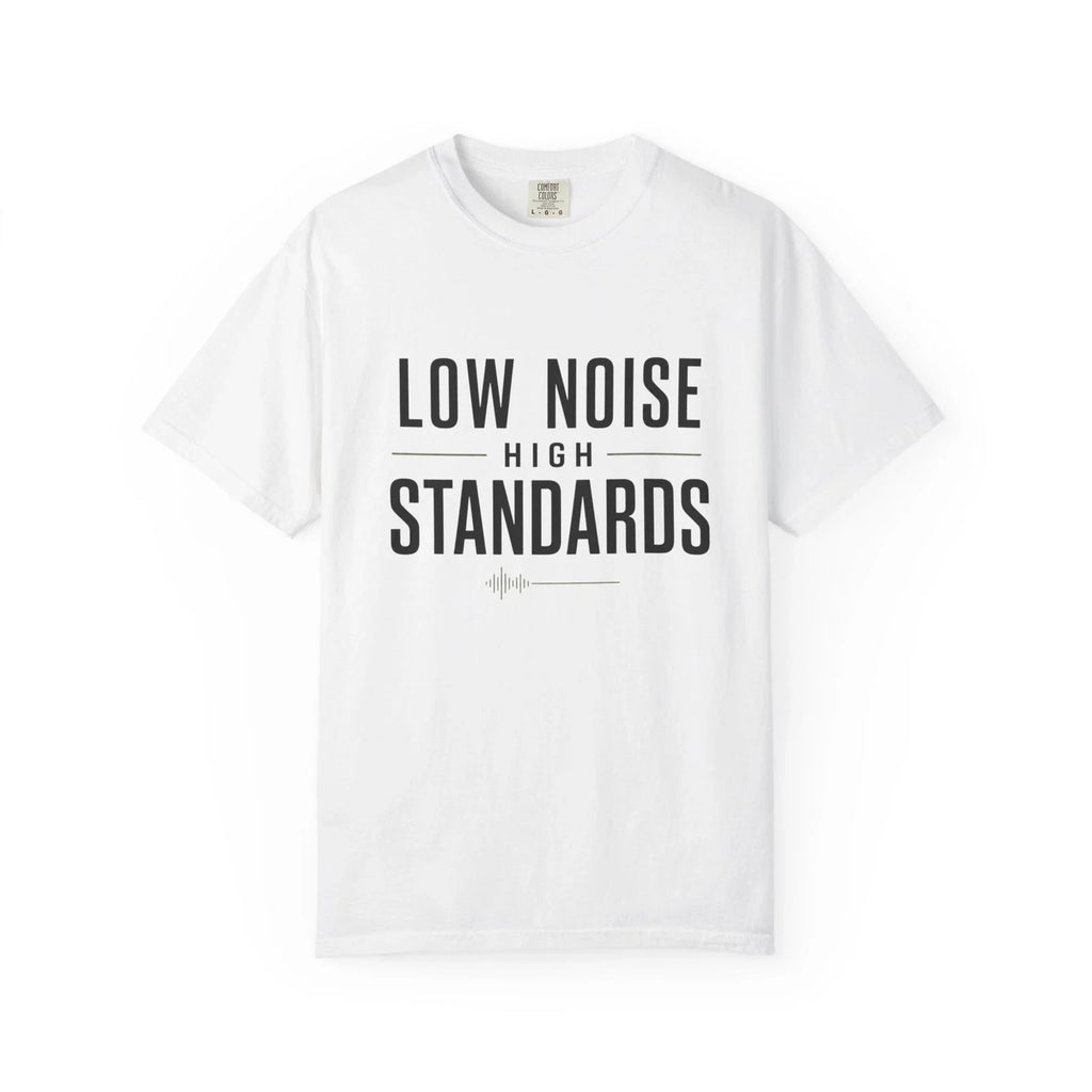 Low Noise High Standards T-Shirt Minimalist Motivational Graphic Tee Unisex T-shirt, Sweatshirt, Hoodie, Long Sleeve Tee - T-Shirt, Sweatshirt, Hoodie