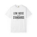 Low Noise High Standards T-Shirt Minimalist Motivational Graphic Tee Unisex T-shirt, Sweatshirt, Hoodie, Long Sleeve Tee - T-Shirt, Sweatshirt, Hoodie