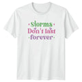 Storms Dont Last Forever Womens T-Shirt Groovy Motivational Quote Unisex T-shirt, Sweatshirt, Hoodie, Long Sleeve Tee - T-Shirt, Sweatshirt, Hoodie