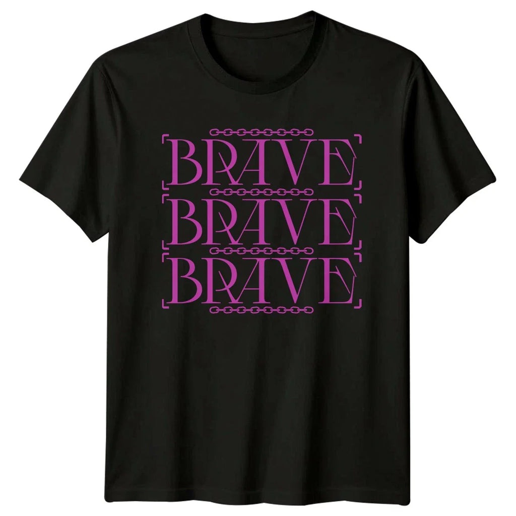Brave Brave Brave T-Shirt Minimalist Typography Streetwear Birthday Gift For Him Unisex T-shirt, Sweatshirt, Hoodie, Long Sleeve Tee - T-Shirt, Sweatshirt, Hoodie