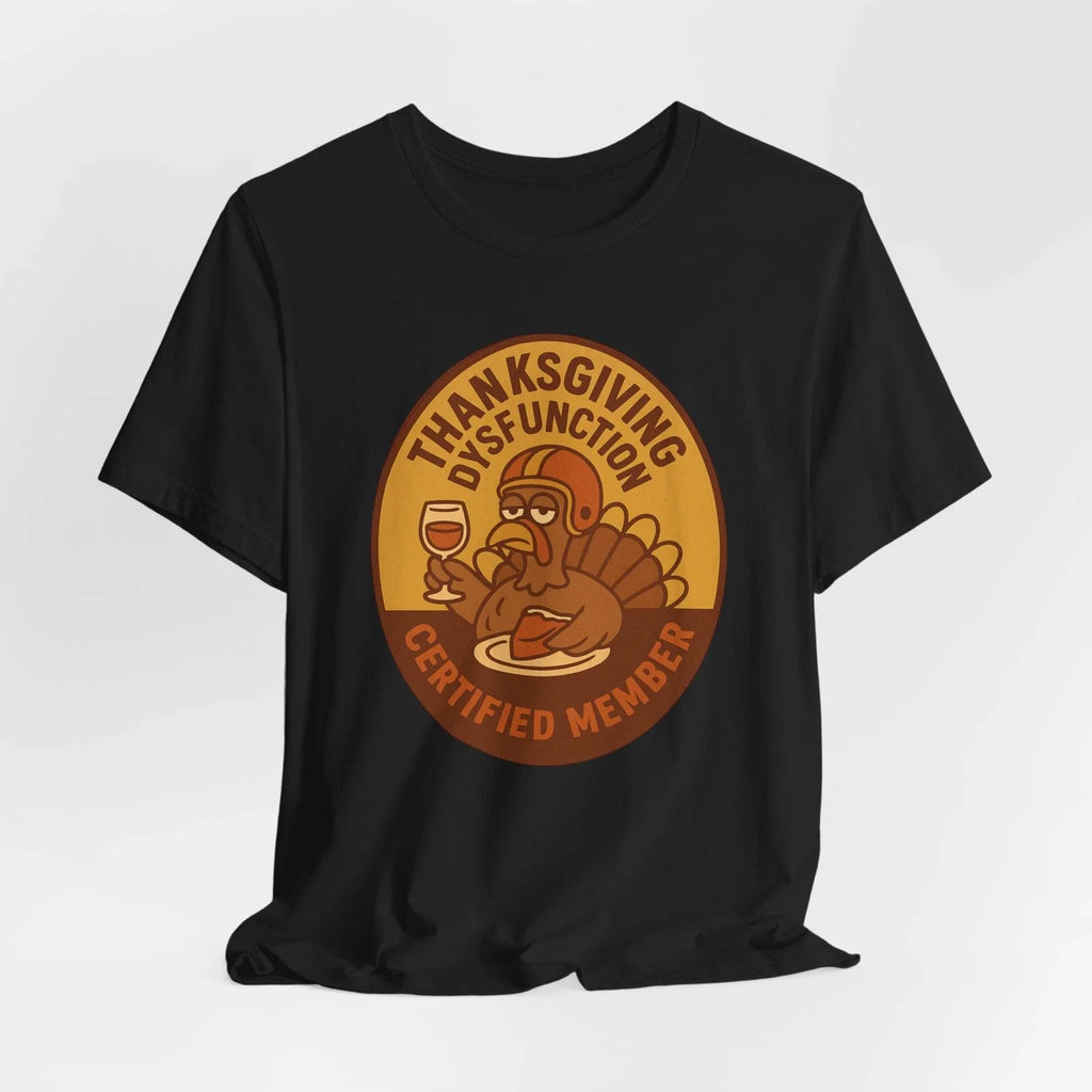 Thanksgiving Dysfunction Certified Member Funny Retro Turkey Wine Pie T-Shirt Unisex T-shirt, Sweatshirt, Hoodie, Long Sleeve Tee - T-Shirt, Sweatshirt, Hoodie