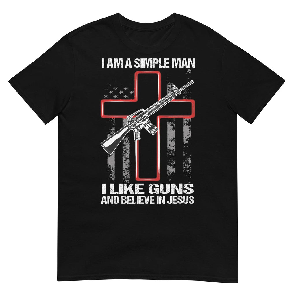 I'm A Simple Man I Like Guns and Believe in Jesus T-Shirt Unisex T-shirt, Sweatshirt, Hoodie, Long Sleeve Tee - T-Shirt, Sweatshirt, Hoodie