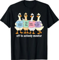 Test Day Off to Actively Monitor Goose State Testing Teacher T-Shirt Unisex T-shirt, Sweatshirt, Hoodie, Long Sleeve Tee - T-Shirt, Sweatshirt, Hoodie