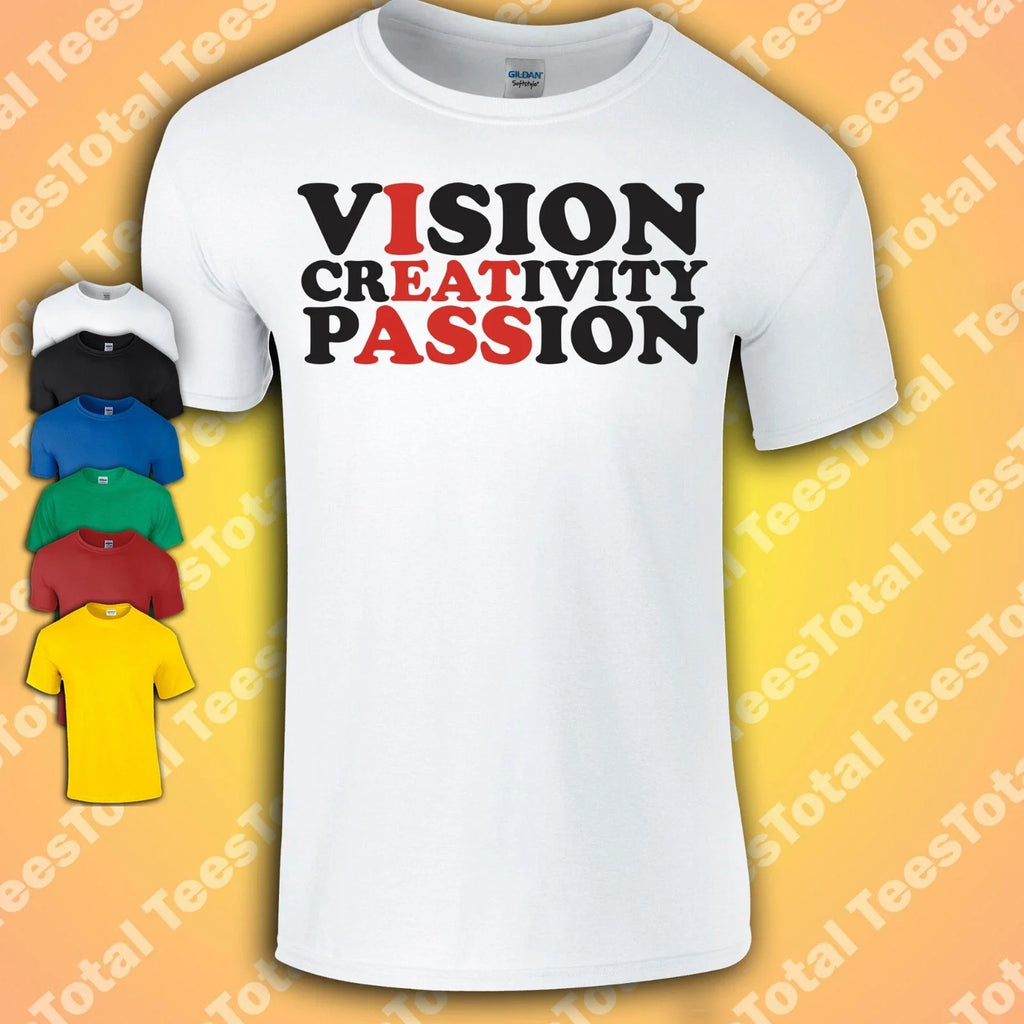 I Eat Ass Inspirational Quote T-Shirt | Vision | Creativity | Passion | Unisex T-shirt, Sweatshirt, Hoodie, Long Sleeve Tee - T-Shirt, Sweatshirt, Hoodie