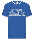 Of Course Size Matters Wine - Mens Ringer - Red White Rose Drinking Pub Unisex T-shirt, Sweatshirt, Hoodie, Long Sleeve Tee - T-Shirt, Sweatshirt, Hoodie