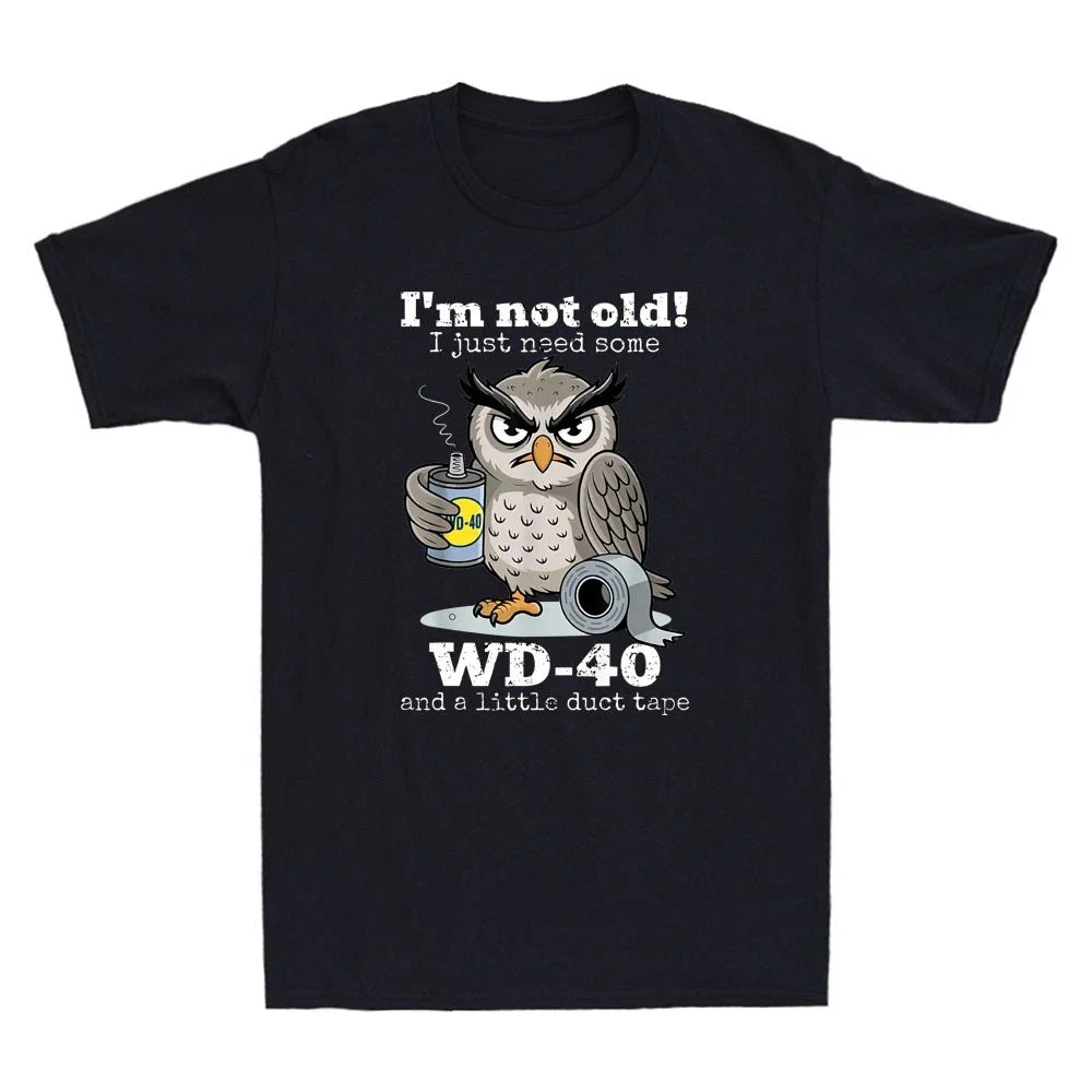 Owl I'm Not Old I Just Need Some WD-40 & A Little Duct Tape Funny Men's T-Shirt Unisex T-shirt, Sweatshirt, Hoodie, Long Sleeve Tee - T-Shirt, Sweatshirt, Hoodie
