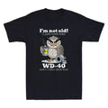Owl I'm Not Old I Just Need Some WD-40 & A Little Duct Tape Funny Men's T-Shirt Unisex T-shirt, Sweatshirt, Hoodie, Long Sleeve Tee - T-Shirt, Sweatshirt, Hoodie