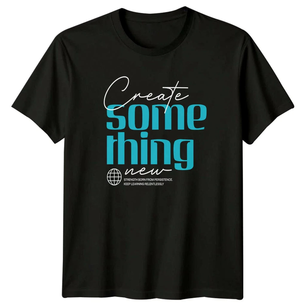 Create Something New Strength Born T-Shirt Motivation Gift For Him And Her Unisex T-shirt, Sweatshirt, Hoodie, Long Sleeve Tee - T-Shirt, Sweatshirt, Hoodie