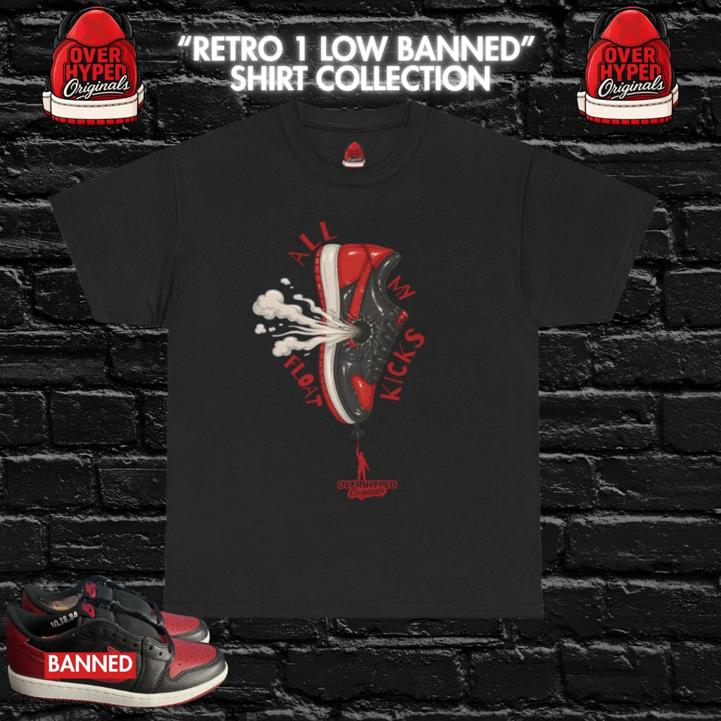 Shirt to match Retro 1 Low Banned OG Match Streetwear Black/Red-MY KICKS FLOAT Unisex T-shirt, Sweatshirt, Hoodie, Long Sleeve Tee - T-Shirt, Sweatshirt, Hoodie