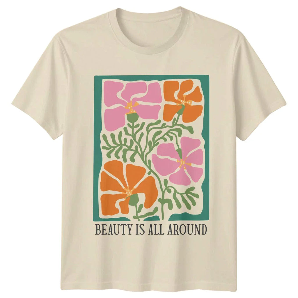 Beauty Is All Around T-Shirt Botanical Art Floral Nature Aesthetic Unisex T-shirt, Sweatshirt, Hoodie, Long Sleeve Tee - T-Shirt, Sweatshirt, Hoodie