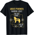 Great Pyrenees Barking Logic - Pyrenean Dog  Gift Unisex T-Shirt Unisex T-shirt, Sweatshirt, Hoodie, Long Sleeve Tee - T-Shirt, Sweatshirt, Hoodie