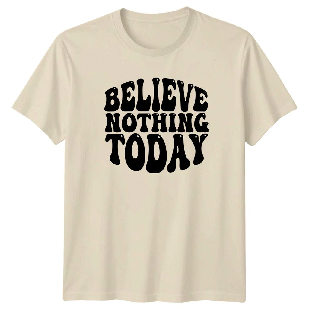 Believe Nothing Today T-Shirt Retro Humor April Fools Day Unisex T-shirt, Sweatshirt, Hoodie, Long Sleeve Tee - T-Shirt, Sweatshirt, Hoodie