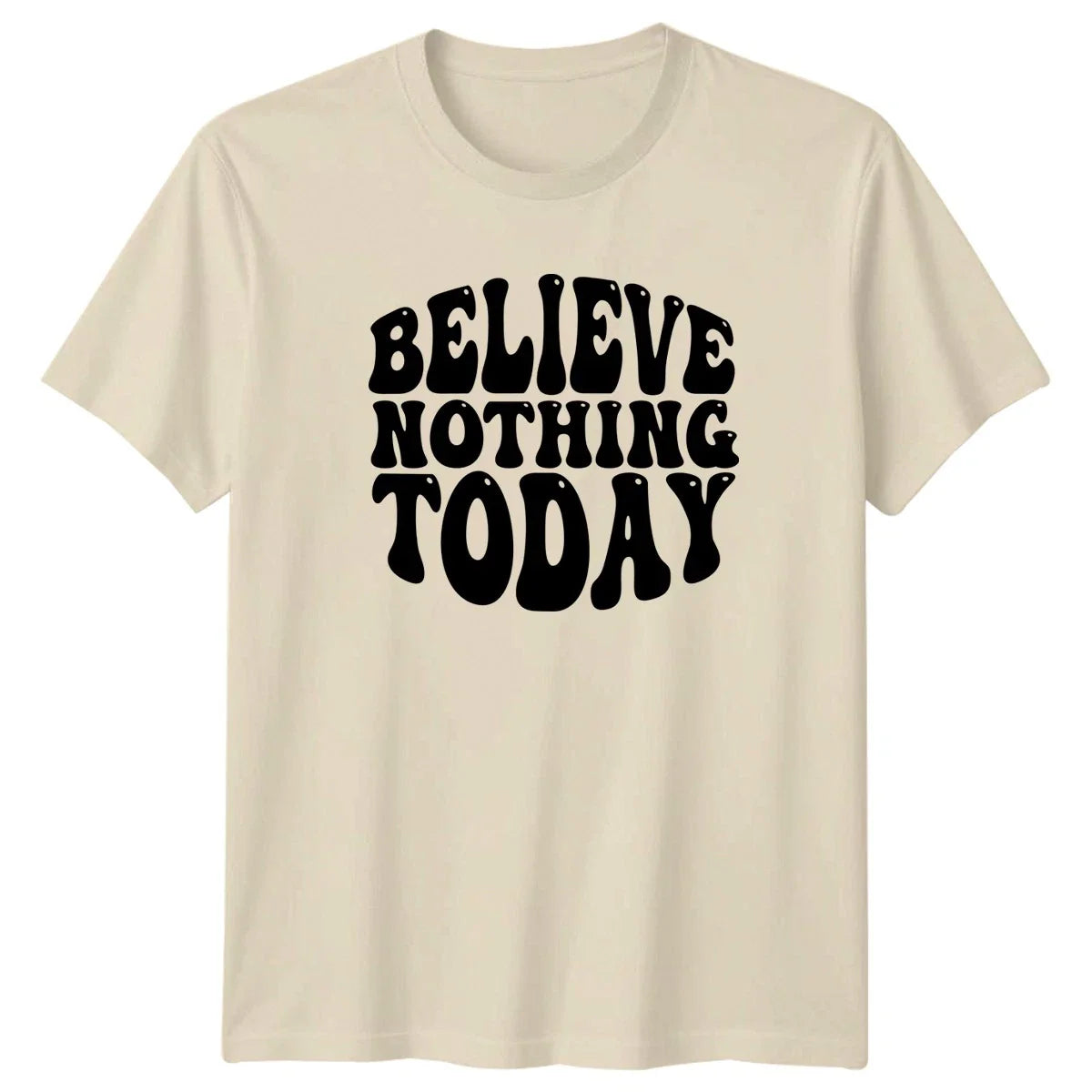 Believe Nothing Today T-Shirt Retro Humor April Fools Day Unisex T-shirt, Sweatshirt, Hoodie, Long Sleeve Tee - T-Shirt, Sweatshirt, Hoodie