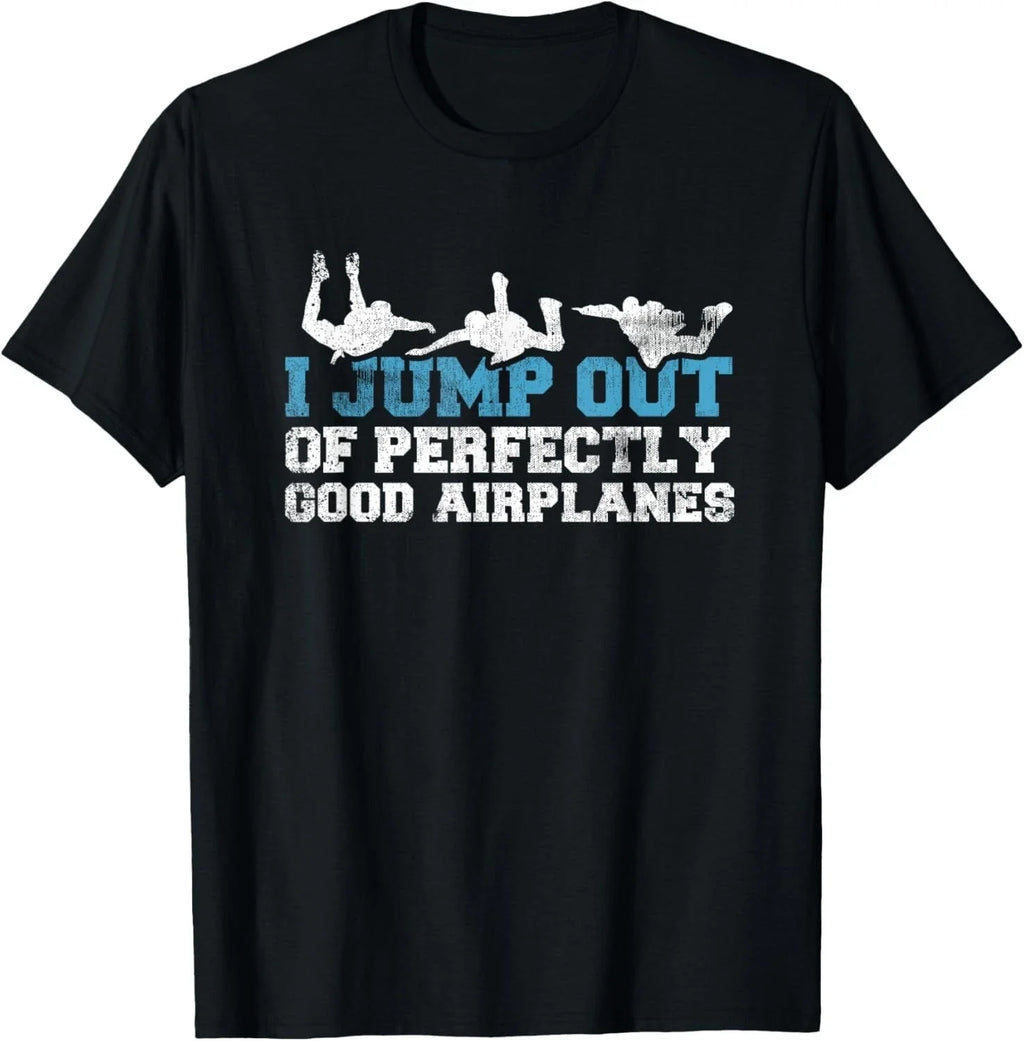 I Jump Out Of Perfectly Good Airplanes Funny Skydiving Gift Unisex T-Shirt Unisex T-shirt, Sweatshirt, Hoodie, Long Sleeve Tee - T-Shirt, Sweatshirt, Hoodie