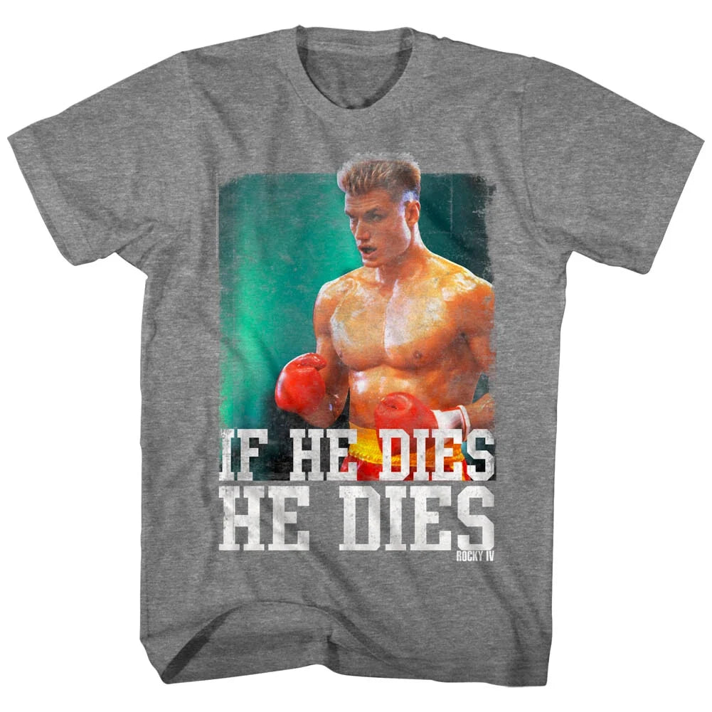 Rocky Balboa 4 Ivan Drago If He Dies Men's T Shirt Boxing World Championship Top Unisex T-shirt, Sweatshirt, Hoodie, Long Sleeve Tee - T-Shirt, Sweatshirt, Hoodie
