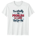 Im Actually The Problem & T-Shirt Gen Z Slang Sarcastic Humor Birthday Gift Unisex T-shirt, Sweatshirt, Hoodie, Long Sleeve Tee - T-Shirt, Sweatshirt, Hoodie