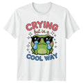 Crying But In A Cool Way T-Shirt Aesthetic Frog Meme Humor Birthday Unisex T-shirt, Sweatshirt, Hoodie, Long Sleeve Tee - T-Shirt, Sweatshirt, Hoodie