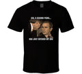 Sir, A Second Penis Has Just Entered My Ass George Bush Meme T Shirt Unisex T-shirt, Sweatshirt, Hoodie, Long Sleeve Tee - T-Shirt, Sweatshirt, Hoodie