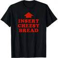 T-Shirt Featuring Red 'INSERT CHEESY BREAD Unisex T-shirt, Sweatshirt, Hoodie, Long Sleeve Tee - T-Shirt, Sweatshirt, Hoodie