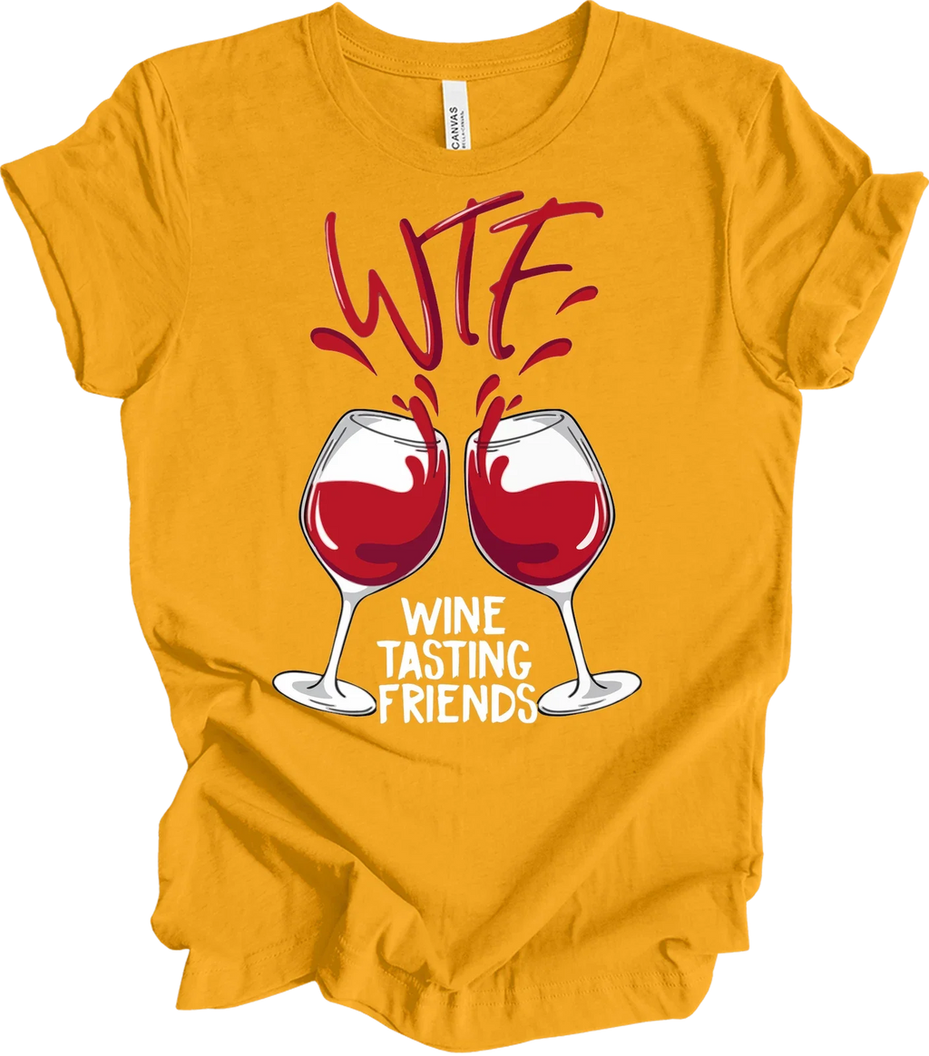 WTF Wine Tasting Friends Shirt Funny Wine Lover Gift Wine Tasting Team Captain Unisex T-shirt, Sweatshirt, Hoodie, Long Sleeve Tee - T-Shirt, Sweatshirt, Hoodie