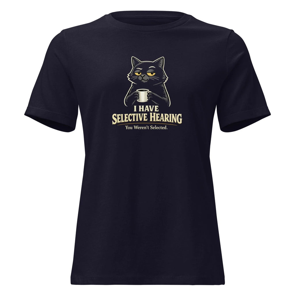 Selective Hearing Cat Funny Sarcastic Tee for Cat Lovers Unisex T-shirt, Sweatshirt, Hoodie, Long Sleeve Tee - T-Shirt, Sweatshirt, Hoodie