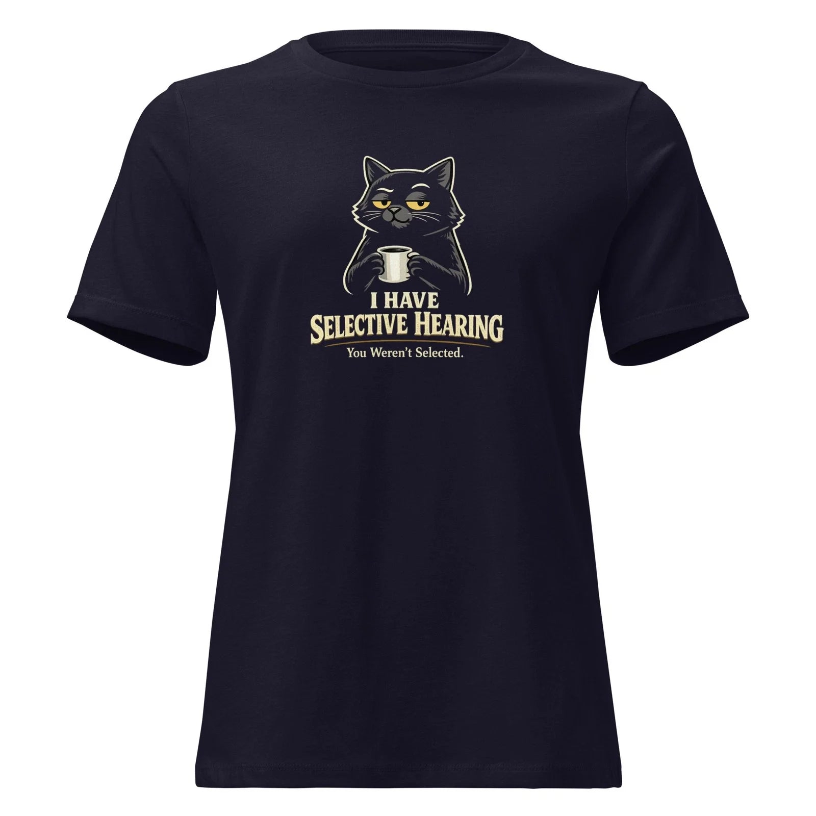 Selective Hearing Cat Funny Sarcastic Tee for Cat Lovers Unisex T-shirt, Sweatshirt, Hoodie, Long Sleeve Tee - T-Shirt, Sweatshirt, Hoodie