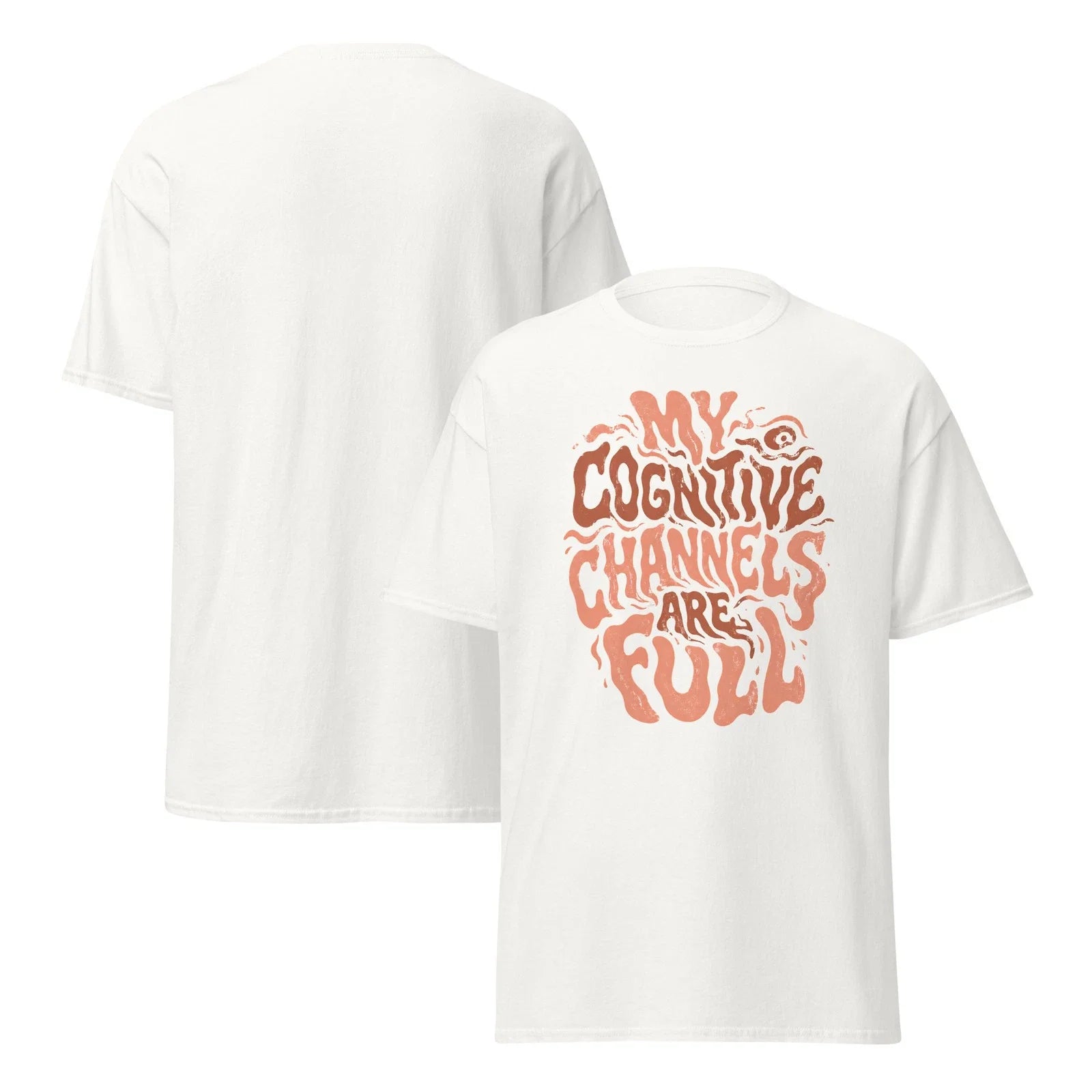 My Cognitive Channels Are Full Shirt Funny Brain Overload Retro Graphic Tee Gift Unisex T-shirt, Sweatshirt, Hoodie, Long Sleeve Tee - T-Shirt, Sweatshirt, Hoodie