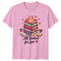 All Booked For Love Womens T-Shirt Cozy Aesthetic Reading Valentines Day Unisex T-shirt, Sweatshirt, Hoodie, Long Sleeve Tee - T-Shirt, Sweatshirt, Hoodie