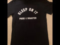 Sleep On It - Pride & Disaster Simple Design T-Shirt (Med Size) Unisex T-shirt, Sweatshirt, Hoodie, Long Sleeve Tee - T-Shirt, Sweatshirt, Hoodie