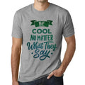 Men's Graphic T-Shirt Be Cool No Matter What They Say Eco-Friendly Limited Unisex T-shirt, Sweatshirt, Hoodie, Long Sleeve Tee - T-Shirt, Sweatshirt, Hoodie