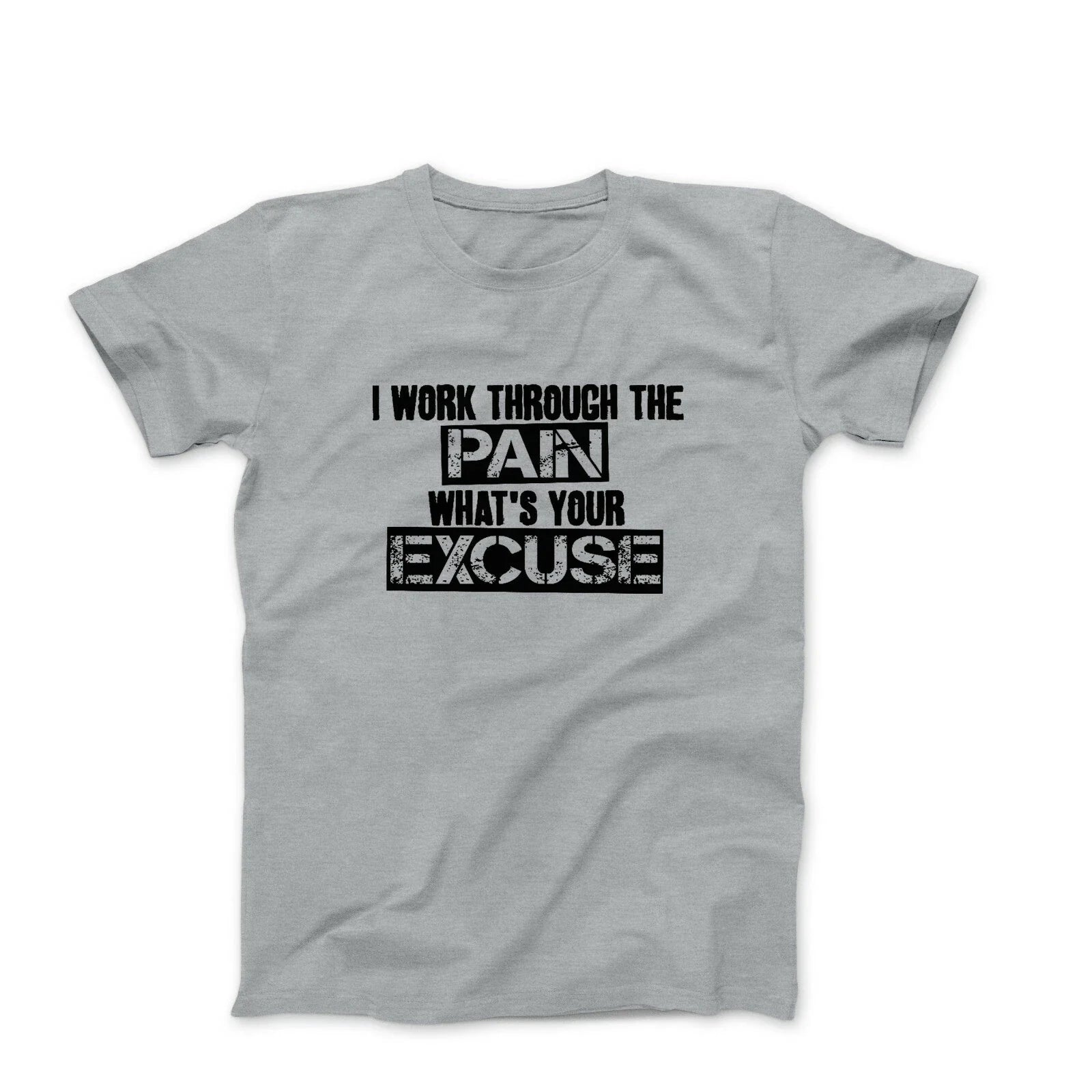I work though the pain whats your excuse tshirt mens graphic workout tee shirt Unisex T-shirt, Sweatshirt, Hoodie, Long Sleeve Tee - T-Shirt, Sweatshirt, Hoodie